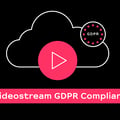 Videostream GDPR Compliant