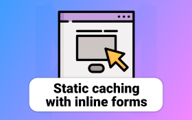 Static caching with inlined forms Screenshot 1