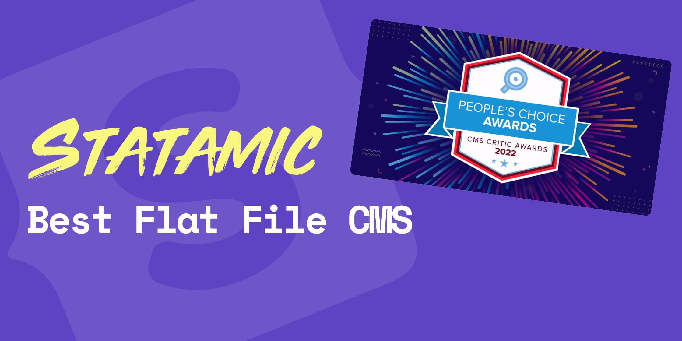 Statamic won CMS Critic People’s Choice Award for "Best Flat File CMS" for the second time in a row.