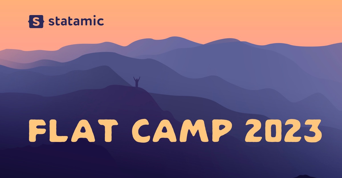 Flat Camp, our first ever Statamic non-conference in the mountains of North Carolina was magical and exceeded our wildest dreams. Find out about the epic get-together of the Statamic community.